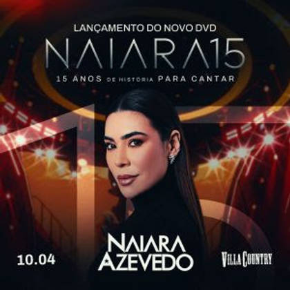 Naiara Azevedo apresenta DVD ‘Naiara 15’ em show no Villa Country